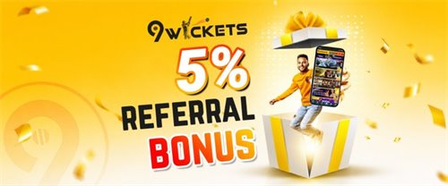 9Wickets 5% Referral Bonus - 9 Wicaket Agent Bonus